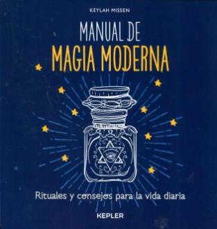 LIBROS DE MAGIA | MANUAL DE MAGIA MODERNA: RITUALES Y CONSEJOS PARA LA VIDA DIARIA