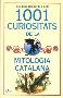 LIBROS DE SIMBOLOGA | 1001 CURIOSITATS DE LA MITOLOGIA CATALANA
