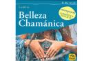 LIBROS DE CHAMANISMO | BELLEZA CHAMNICA: MEDITACIONES Y COSMTICA NATURAL
