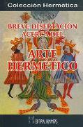 LIBROS DE HERMETISMO | BREVE DISERTACIÓN ACERCA DEL ARTE HERMÉTICO