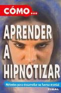 LIBROS DE HIPNOSIS | CÓMO... APRENDER A HIPNOTIZAR