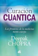LIBROS DE DEEPAK CHOPRA | CURACIÓN CUÁNTICA: LAS FRONTERAS DE LA MEDICINA MENTE-CUERPO