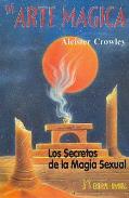 LIBROS DE ALEISTER CROWLEY | DE ARTE MÁGICA: LOS SECRETOS DE LA MAGIA SEXUAL
