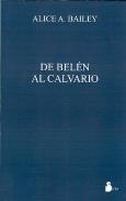 LIBROS DE ALICE BAILEY | DE BELÉN AL CALVARIO