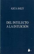 LIBROS DE ALICE BAILEY | DEL INTELECTO A LA INTUICIÓN