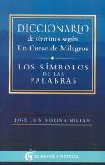 LIBROS DE UN CURSO DE MILAGROS | DICCIONARIO DE TRMINOS SEGN UN CURSO DE MILAGROS: LOS SMBOLOS DE LAS PALABRAS