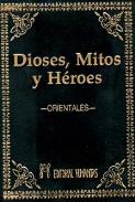 LIBROS DE MITOLOGÍA | DIOSES MITOS Y HÉROES ORIENTALES (Bolsillo Lujo)