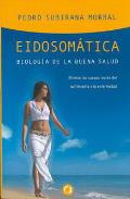LIBROS DE SANACIN | EIDOSOMTICA: BIOLOGA DE LA BUENA SALUD