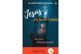 LIBROS DE CRISTIANISMO | EL AMOR DESINTERESADO: JESS A LA LUZ DEL VEDANTA