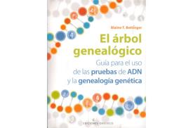 LIBROS DE CIENCIA | EL ÁRBOL GENEALÓGICO: GUÍA PARA EL USO DE LAS PRUEBAS DE ADN Y LA GENEALOGÍA GENÉTICA