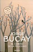 LIBROS DE JORGE BUCAY | EL CAMINO DE LA FELICIDAD