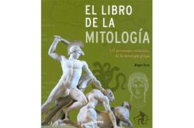 LIBROS DE MITOLOGA | EL LIBRO DE LA MITOLOGA: 250 PERSONAJES ESENCIALES DE LA MITOLOGA GRIEGA