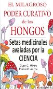 LIBROS DE PLANTAS MEDICINALES | EL MILAGROSO PODER CURATIVO DE LOS HONGOS