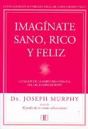 LIBROS DE JOSEPH MURPHY | IMAGÍNATE SANO RICO Y FELIZ