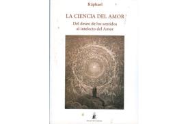 LIBROS DE OCULTISMO | LA CIENCIA DEL AMOR: DEL DESEO DE LOS SENTIDOS AL INTELECTO DEL AMOR