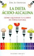 LIBROS DE ALIMENTACIÓN | LA DIETA ÁCIDO ALCALINA: CÓMO EQUILIBRAR TU CUERPO DE FORMA NATURAL