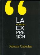 LIBROS DE PALOMA CABADAS | LA MÍNIMA EXPRESIÓN