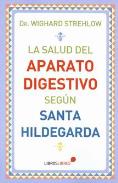 LIBROS DE ENFERMEDADES | LA SALUD DEL APARATO DIGESTIVO SEGN SANTA HILDEGARDA