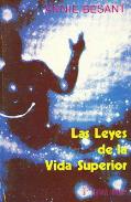 LIBROS DE ANNIE BESANT | LAS LEYES DE LA VIDA SUPERIOR