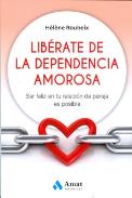 LIBROS DE AUTOAYUDA | LIBRATE DE LA DEPENDENCIA AMOROSA
