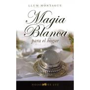 LIBROS HOJAS DE LUZ | LIBRO Magia Blanca (Para el Hogar) (Montague) (Hjas)