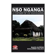 LIBROS EDICIONES MAIOMBE | Libro Nso Nganga (La cofradia de los Nganguleros) - Ralph Alpiar y Guillermo Calleja (MAIO)