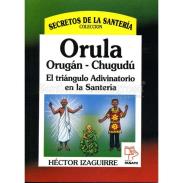 LIBROS PANAPO | LIBRO Orula Orugan - Chugudu (coleccion Secretos) (Hector Izaguirre) (S)