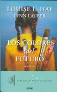 LIBROS DE LOUISE L. HAY | LOS COLORES DEL FUTURO