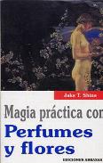 LIBROS DE MAGIA | MAGIA PRCTICA CON PERFUMES Y FLORES