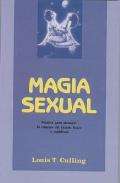 LIBROS DE MAGIA | MAGIA SEXUAL: MEDIOS PARA ALCANZAR LA CUMBRE DEL XTASIS FSICO Y ESPIRITUAL
