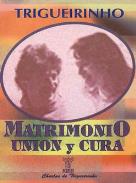 LIBROS DE TRIGUERINHO | MATRIMONIO: UNIN Y CURA