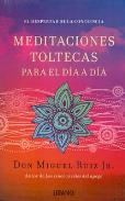 LIBROS DE DON MIGUEL RUIZ | MEDITACIONES TOLTECAS PARA EL DÍA A DÍA