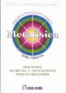 LIBROS DE METAFSICA | METAFSICA: ORACIONES DECRETOS E INVOCACIONES PARA LA VIDA DIARIA