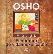 LIBROS DE OSHO | MOJUD: EL HOMBRE DE VIDA INEXPLICABLE