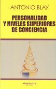 LIBROS DE ANTONIO BLAY | PERSONALIDAD Y NIVELES SUPERIORES DE CONCIENCIA