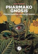 LIBROS DE PLANTAS MEDICINALES | PHARMAKO GNOSIS: PLANTAS MAESTRAS Y LA VA DEL VENENO