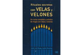 LIBROS DE MAGIA | RITUALES SECRETOS CON VELAS Y VELONES: UN CURSO COMPLETO Y PRCTICO DE MAGIA CON VELAS Y VELONES