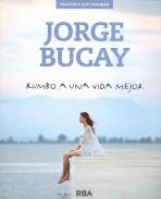 LIBROS DE JORGE BUCAY | RUMBO A UNA VIDA MEJOR