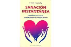 LIBROS DE ESPIRITUALISMO | SANACIÓN INSTANTÁNEA: OBTÉN FORTALEZA INTERIOR EMPODÉRATE Y CREA TU PROPIO DESTINO