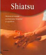 LIBROS DE SHIATSU | SHIATSU: TÉCNICAS DE MASAJE ORIENTAL PARA RECUPERAR EL EQUILIBRIO