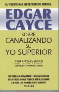 LIBROS DE EDGAR CAYCE | SOBRE CANALIZANDO SU YO SUPERIOR
