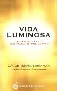 LIBROS DE ESPIRITUALISMO | VIDA LUMINOSA: LA CIENCIA DE LA LUZ QUE REVELA EL ARTE DE VIVIR