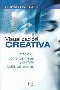LIBROS DE VISUALIZACIÓN CREATIVA | VISUALIZACIÓN CREATIVA: IMAGINA... LOGRA TUS METAS Y CUMPLE TODOS TUS SUEÑOS