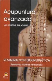LIBROS DE ACUPUNTURA | ACUPUNTURA AVANZADA: RESTAURACIN BIOENERGTICA