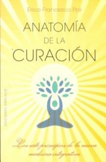 LIBROS DE SANACIN | ANATOMA DE LA CURACIN: LOS SIETE PRINCIPIOS DE LA NUEVA MEDICINA INTEGRATIVA