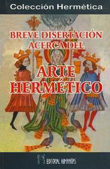 LIBROS DE HERMETISMO | BREVE DISERTACIN ACERCA DEL ARTE HERMTICO