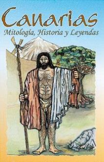 LIBROS DE MITOLOGA | CANARIAS: MITOLOGA HISTORIA Y LEYENDAS