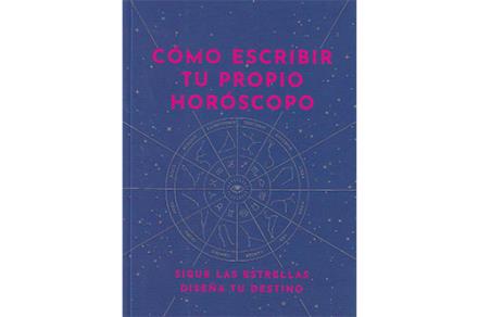 LIBROS DE ASTROLOGÍA | CÓMO ESCRIBIR TU PROPIO HORÓSCOPO LIBROS DE ASTROLOGÍA | CÓMO ESCRIBIR TU PROPIO HORÓSCOPO