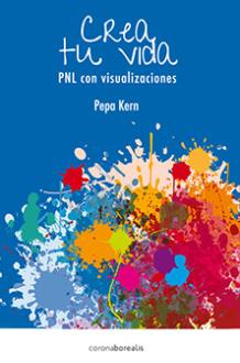 LIBROS DE PNL | CREA TU VIDA: PNL CON VISUALIZACIONES LIBROS DE PNL | CREA TU VIDA: PNL CON VISUALIZACIONES