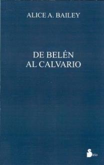 LIBROS DE ALICE BAILEY | DE BELN AL CALVARIO
